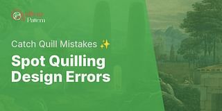 Spot Quilling Design Errors - Catch Quill Mistakes ✨