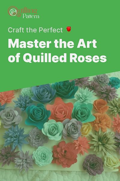 Master the Art of Quilled Roses - Craft the Perfect 🌹