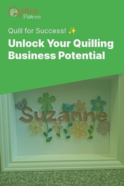 Unlock Your Quilling Business Potential - Quill for Success! ✨